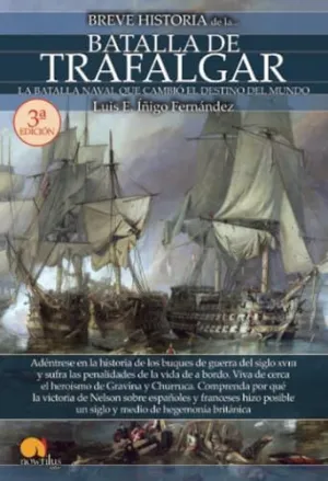 BREVE HISTORIA DE LA BATALLA DE TRAFALGAR NUEVA EDICIÓN