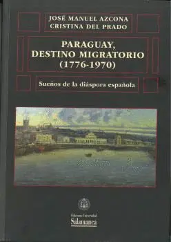 PARAGUAY, DESTINO MIGRATORIO (1776-1970).