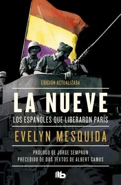 LA NUEVE. LOS ESPAÑOLES QUE LIBERARON PARIS (EDICION ACTUALIZADA)