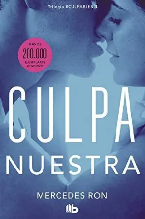 CULPA NUESTRA (TRILOGIA CULPABLES 3)