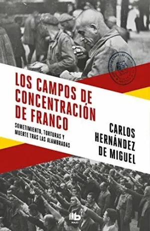 LOS CAMPOS DE CONCENTRACION DE FRANCO. <BR>