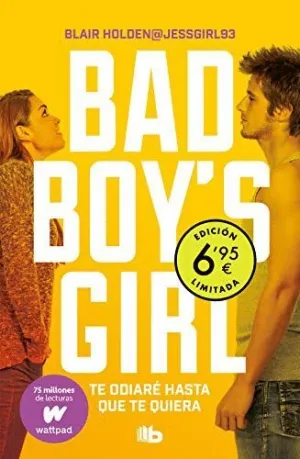 BAD BOY´S GIRL: TE ODIARE HASTA QUE TE QUIERA BAD BOY´S GIRL: TE ODIARE HASTA QUE TE QUIERA