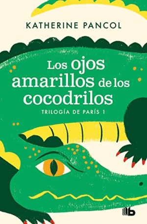 LOS OJOS AMARILLOS DE LOS COCODRILOS (TRILOGIA DE PARIS 1)