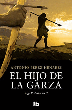 EL HIJO DE LA GARZA (SAGA PREHISTORICA II)