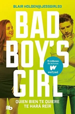 BAD BOY´S GIRL. QUIEN BIEN TE QUIERE TE HARÁ REÍR