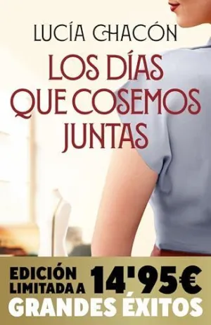 LOS DÍAS QUE COSEMOS JUNTAS (CAMPAÑA NAVIDAD GRANDES ÉXITOS EDICIÓN LIMITADA) (SIETE AGUJAS DE COSER 2) LOS DÍAS QUE COSEMOS JUNTAS (CAMPAÑA NAVIDAD GRANDES ÉXITOS EDICIÓN LIMITADA) (SIETE AGUJAS DE COSER 2)