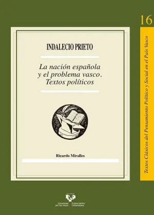 INDALECIO PRIETO. LA NACIÓN ESPAÑOLA Y EL PROBLEMA VASCOTEXTOS POLÍTICOS INDALECIO PRIETO. LA NACIÓN ESPAÑOLA Y EL PROBLEMA VASCOTEXTOS POLÍTICOS