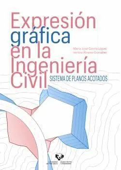 EXPRESIÓN GRÁFICA EN LA INGENIERÍA CIVIL.<BR>