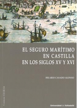 EL SEGURO MARÍTIMO EN CASTILLA EN LOS SIGLOS XV Y XVI.