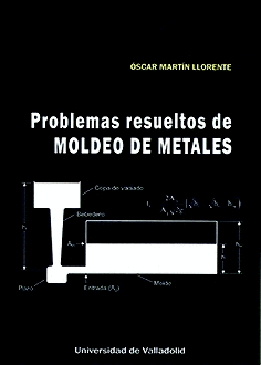 PROBLEMAS RESUELTOS DE MOLDEO DE METALES.