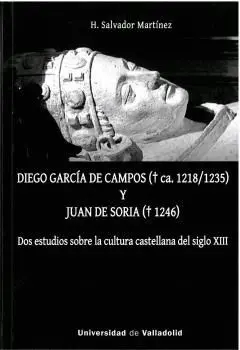 DIEGO GARCÍA DE CAMPOS (+CA. 1218/1235) Y JUAN DE SORIA (+ 1246). DOS ESTUDIOS SOBRE LA CULTURA CAST