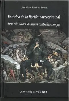 Retórica de la Ficción Narcocriminal. Don Winslow y la Guerra Contra las Drogas