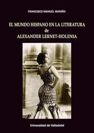 EL MUNDO HISPANO EN LA LITERATURA DE ALEXANDER LERNET-HOLENIA