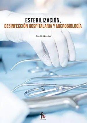 ESTERILIZACIÓN, DESINFECCIÓN HOSPITALARIA Y MICROBIOLOGÍA ESTERILIZACIÓN, DESINFECCIÓN HOSPITALARIA Y MICROBIOLOGÍA