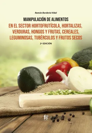 MANIPULACIÓN DE ALIMENTOS EN EL SECTOR HORTOFRUTÍCOLA, HORTALIZAS, VERDURAS, HONGOS Y FRUTAS, CEREAL