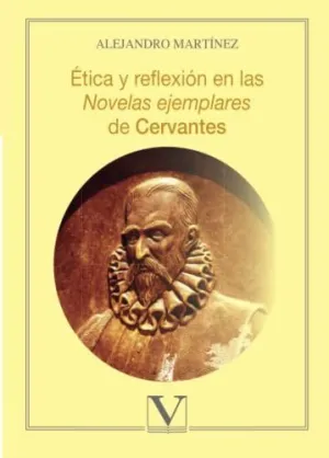 Ética y Reflexión en las Novelas Ejemplares de Cervantes