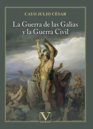 LA GUERRA DE LAS GALIAS Y LA GUERRA CIVIL