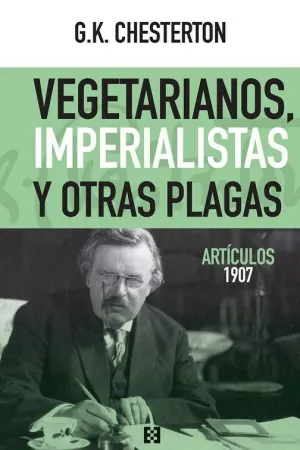 VEGETARIANOS, IMPERIALISTAS Y OTRAS PLAGAS (ARTICULOS 1907)
