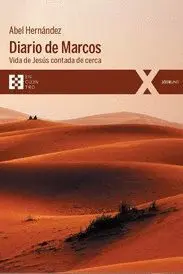 DIARIO DE MARCOS. VIDA DE JESUS CONTADA DE CERCA