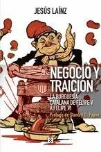 NEGOCIO Y TRAICION. LA BURGUESIA CATALANA DE FELIPE V Y FELIPE VI