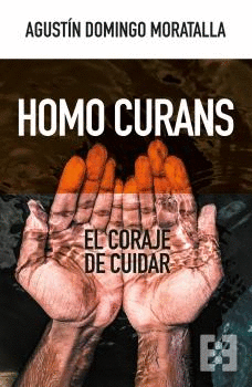 HOMO CURANS. EL CORAJE DE CUIDAR
