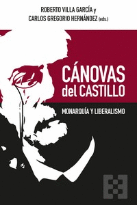 CANOVAS DEL CASTILLO. MONARQUIA Y LIBERALISMO