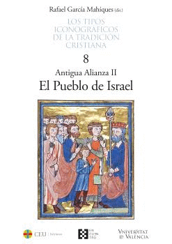 TIPOS ICONOGRAFICOS DE LA TRADICION CRISTIANA, LOS - 8. ANTIGUA ALIANZA II. EL PUEBLO DE ISRAEL