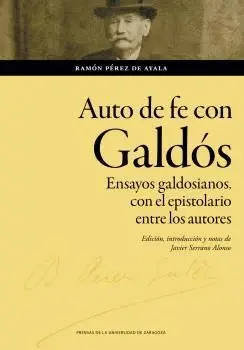 AUTO DE FE CON GALDÓS. ENSAYOS GALDOSIANOS, CON EL EPISTOLARIO ENTRE LOS AUTORES