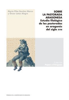 SOBRE LA PASTORADA ARAGONESA. ESTUDIO FILOLÓGICO DE LAS PASTORADAS EN ARAGONÉS DEL SIGLO XVII