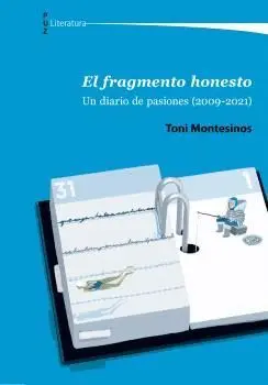 EL FRAGMENTO HONESTO. UN DIARIO DE PASIONES (2009-2021)
