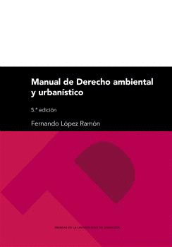 MANUAL DE DERECHO AMBIENTAL Y URBANÍSTICO.