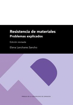 RESISTENCIA DE MATERIALES. PROBLEMAS EXPLICADOS