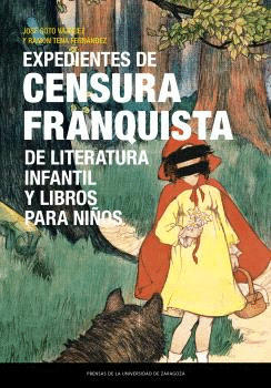 EXPEDIENTES DE CENSURA FRANQUISTA DE LITERATURA INFANTIL Y LIBROS PARA NIÑOS.