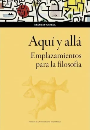 AQUÍ Y ALLÁ. EMPLAZAMIENTOS PARA LA FILOSOFÍA