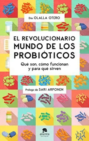 EL REVOLUCIONARIO MUNDO DE LOS PROBIÓTICOS. QUÉ SON, CÓMO FUNCIONAN Y PARA QUÉ SIRVEN