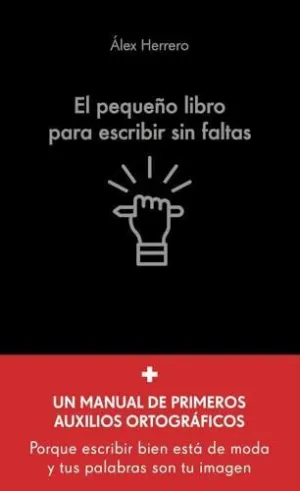 EL PEQUEÑO LIBRO PARA ESCRIBIR SIN FALTAS