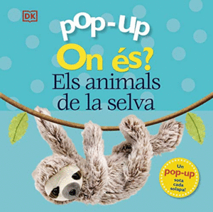 POP-UP. ON ÉS? ELS ANIMALS DE LA SELVA