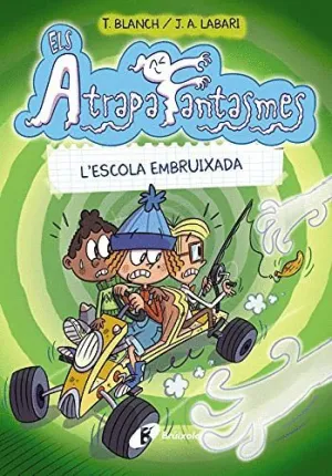 ELS ATRAPAFANTASMES. L´ESCOLA EMBRUIXADA