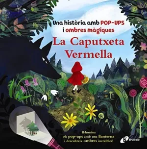 La Caputxeta Vermella. Una Història Amb Pop-Ups I Ombres Màgiques