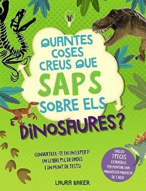 QUANTES COSES CREUS QUE SAPS SOBRE ELS DINOSAURES?.
