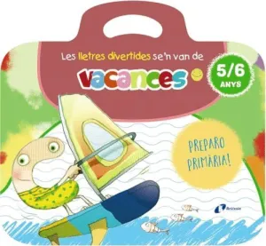 LES LLETRES DIVERTIDES SE´N VAN DE VACANCES. 5-6 ANYS. PREPARO PRIMÀRIA I REPASSO LA LECTURA LES LLETRES DIVERTIDES SE´N VAN DE VACANCES. 5-6 ANYS. PREPARO PRIMÀRIA I REPASSO LA LECTURA