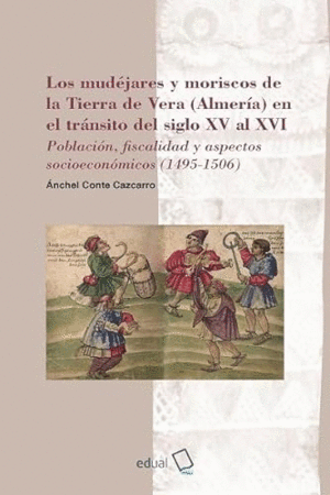 LOS MUDÉJARES Y MORISCOS DE LA TIERRA DE VERA (ALMERÍA) EN EL TRÁNSITO DEL SIGLO XV AL XVI. POBLACIÓ