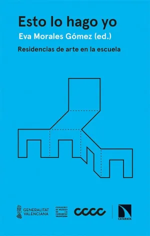 ESTO LO HAGO YO: RESIDENCIAS DE ARTE EN LA ESCUELA