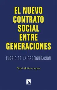 EL NUEVO CONTRATO SOCIAL ENTRE GENERACIONES. ELOGIO DE LA PROFIGURACIÓN EL NUEVO CONTRATO SOCIAL ENTRE GENERACIONES. ELOGIO DE LA PROFIGURACIÓN