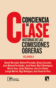 CONCIENCIA DE CLASE: HISTORIAS DE LAS COMISIONES OBRERAS (VOLUMEN II)