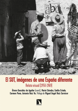 EL SUT, IMÁGENES DE UNA ESPAÑA DIFERENTE: RELATO VISUAL (1950-1969)