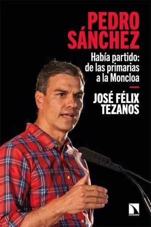 PEDRO SÁNCHEZ. HABÍA PARTIDO: <BR>