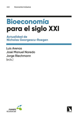 BIOECONOMÍA PARA EL SIGLO XXI. ACTUALIDAD DE NICHOLAS GEORGESCU-ROEGEN