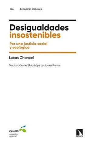DESIGUALDADES INSOSTENIBLES. POR UNA JUSTICIA SOCIAL Y ECOLOGICA DESIGUALDADES INSOSTENIBLES. POR UNA JUSTICIA SOCIAL Y ECOLOGICA