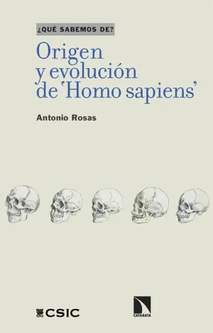QUÉ SABEMOS DE? ORIGEN Y EVOLUCIÓN DE ´HOMO SAPIENS´
